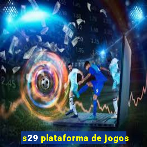 s29 plataforma de jogos